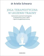 Joga terapeutyczna w leczeniu traumyArielle Schwartz