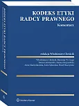 Kodeks etyki radcy prawnego. Komentarz  Kodeks etyki radcy prawnego. Komentarz