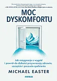 Moc dyskomfortu Jak rezygnacja z wygód i powrót do dzikości przywracają zdrowie, szczęście i poczucie spełnienia