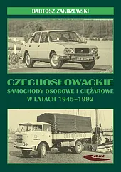 Czechosłowackie samochody osobowe i ciężarowe w,Bartosz Zakrzewski Czechosłowackie samochody osobowe i ciężarowe w,Bartosz Zakrzewski