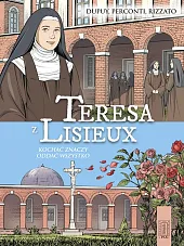 Teresa z Lisieux Kochać znaczy oddać,Coline Dupuy Teresa z Lisieux Kochać znaczy oddać,Coline Dupuy