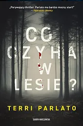 Co czyha w lesie?Terri Parlato