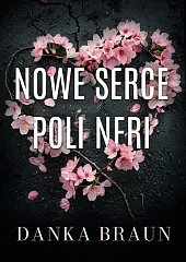 Nowe serce Poli NeriDanka Braun Nowe serce Poli NeriDanka Braun