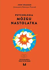 Psychologia mózgu nastolatkaJohn Coleman