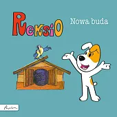 Reksio. Nowa budaMaria Szarf Reksio. Nowa budaMaria Szarf