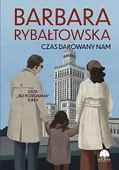 Saga BEZ POŻEGNANIA. Tom 5. Czas,Barbara Rybałtowska Saga BEZ POŻEGNANIA. Tom 5. Czas,Barbara Rybałtowska