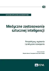 Medyczne zastosowania sztucznej inteligencji. Perspektywy, wyzwania,Zbigniew Nawrat