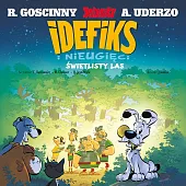 Idefiks i Nieugięci. Świetlisty las. Tom,