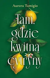 Tam, gdzie kwitną cytrynyAurora Tamigio