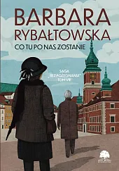 Saga BEZ POŻEGNANIA. Tom 8. Co,Barbara Rybałtowska Saga BEZ POŻEGNANIA. Tom 8. Co,Barbara Rybałtowska