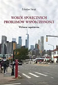 Wokół społecznych problemów współczesności Wokół społecznych problemów współczesności