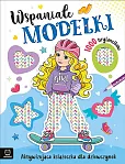 Wspaniałe modelki. Aktywizująca książeczka dla dziewczynek. 1000 brylancików