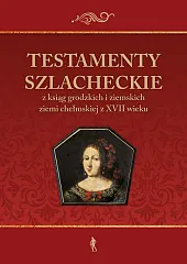 Testamenty szlacheckiePomian Julia Testamenty szlacheckiePomian Julia