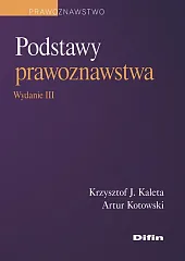 Podstawy prawoznawstwaJ.Krzysztof Kaleta Podstawy prawoznawstwaJ.Krzysztof Kaleta