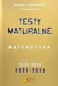 Zbiór testów i zadań maturalnych z matematyki poziom rozszerzony 2025-2028 Zbiór testów i zadań maturalnych z matematyki poziom rozszerzony 2025-2028