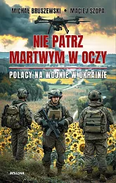 Nie patrz martwym w oczy Polacy,Michał Bruszewski Nie patrz martwym w oczy Polacy,Michał Bruszewski