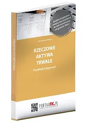 Rzeczowe aktywa trwałe. Przykłady księgowań