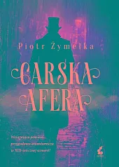 Carska aferaPiotr Żymełka