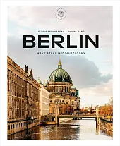 Berlin. Mały atlas hedonistyczny Berlin. Mały atlas hedonistyczny