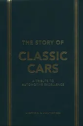 The Story of Classic CarsLuke Smith The Story of Classic CarsLuke Smith