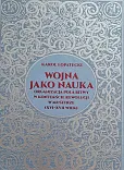 Wojna jako nauka. Organizacja pola bitwy w kontekście rewolucji w musztrze (XVI - XVII wiek)