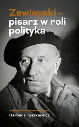 Zawieyski - pisarz w roli polityka Zawieyski - pisarz w roli polityka