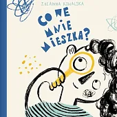 Co we mnie mieszka?Zuzanna Kowalska