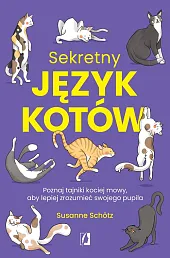 Sekretny język kotówAnna Płaskoń-Sokołowska Sekretny język kotówAnna Płaskoń-Sokołowska