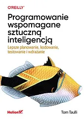 Programowanie wspomagane sztuczną inteligencjąTom Taulli Programowanie wspomagane sztuczną inteligencjąTom Taulli