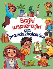 Bajki wspierajki dla przedszkolakówAnna Paszkiewicz Bajki wspierajki dla przedszkolakówAnna Paszkiewicz