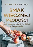 Smak wiecznej młodości.