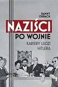 Naziści po wojnie Kariery ludzi Hitlera Naziści po wojnie Kariery ludzi Hitlera