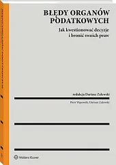 Błędy organów podatkowych a prawa podatnika. Jak kwestionować decyzje i bronić swoich praw 