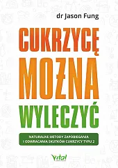 Cukrzycę można wyleczyćJason Fung Cukrzycę można wyleczyćJason Fung