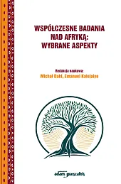 Współczesne badania nad Afryką:wybrane aspektyMichał Dahl Współczesne badania nad Afryką:wybrane aspektyMichał Dahl