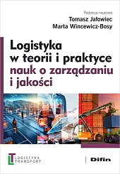 Logistyka w teorii i praktyce nauk,Tomasz Jałowiec Logistyka w teorii i praktyce nauk,Tomasz Jałowiec