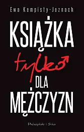 Książka tylko dla mężczyznEwa Kempisty-Jeznach
