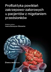 Profilaktyka powikłań zakrzepowo-zatorowych u pacjentów z,Iwona Gorczyca-Głowacka Profilaktyka powikłań zakrzepowo-zatorowych u pacjentów z,Iwona Gorczyca-Głowacka