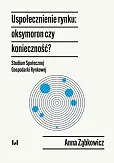 Uspołecznienie rynku: oksymoron czy konieczność?