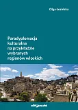 Paradyplomacja kulturalna na przykładzie wybranych regionów włoskich Paradyplomacja kulturalna na przykładzie wybranych regionów włoskich