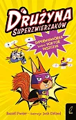 Drużyna superzwierzaków T.1 Superwiewiórka kontra doktor Deszczyk