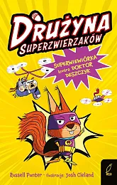 Drużyna superzwierzaków T.1 Superwiewiórka kontra doktor,Russell Punter