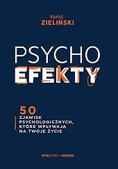 PSYCHOefekty 50 zjawisk psychologicznych, które wpływają,Kamil Zieliński