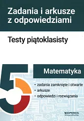 Matematyka Testy piątoklasisty. Zadania i arkuszeBeata Dotka