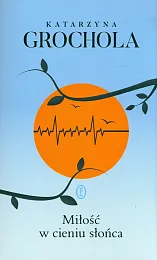 Miłość w cieniu słońcaKatarzyna Grochola