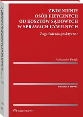 Zwolnienie osób fizycznych od kosztów sądowych,Aleksandra Partyk Zwolnienie osób fizycznych od kosztów sądowych,Aleksandra Partyk