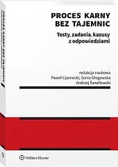 Proces karny bez tajemnic. Testy, zadania, kazusy z odpowiedziami [PRZEDSPRZEDAŻ]
