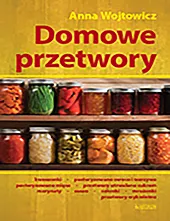 Domowe przetworyAnna Wójtowicz
