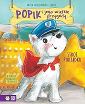 Popik i jego wielkie przygody. Stróż,Aniela Cholewińska-Szkolik Popik i jego wielkie przygody. Stróż,Aniela Cholewińska-Szkolik