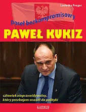 Paweł Kukiz. Poseł bezkompromisowy.